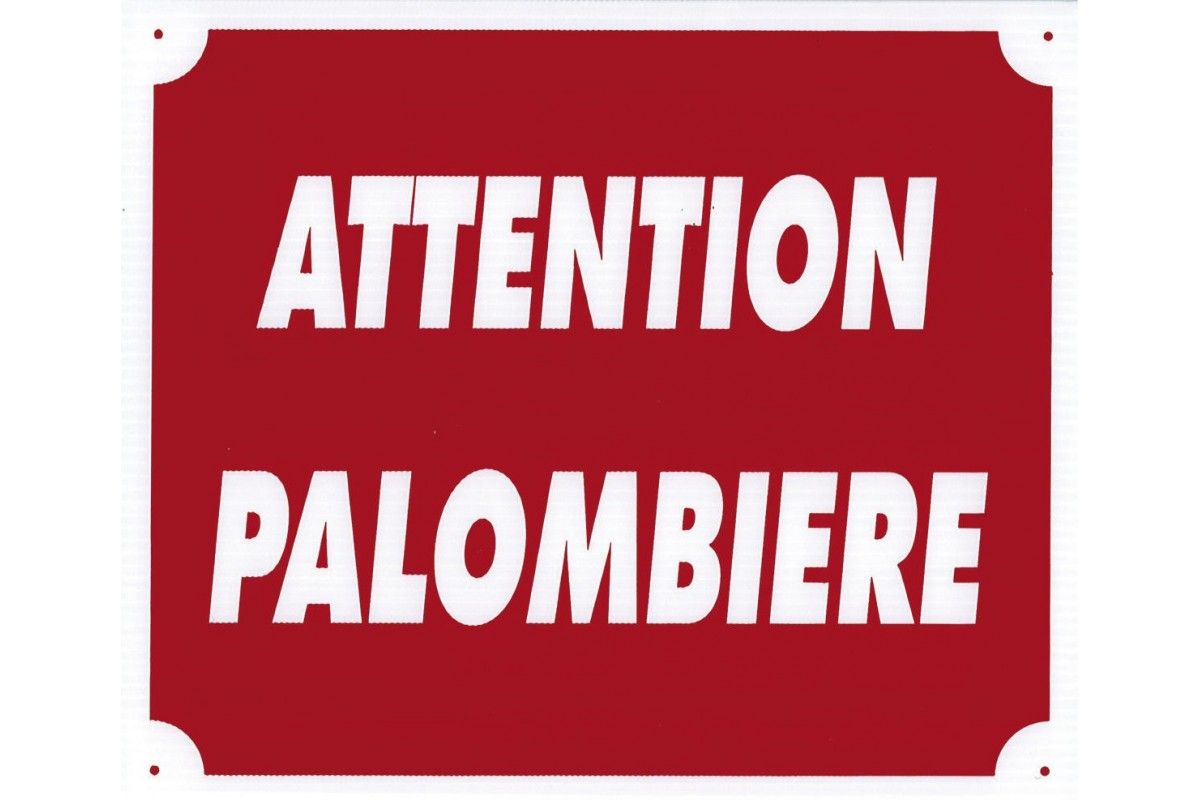 Panneau ''Attention Palombière'' 30 x 25 cm