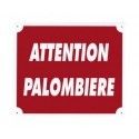 Panneau ''Attention Palombière'' 30 x 25 cm 