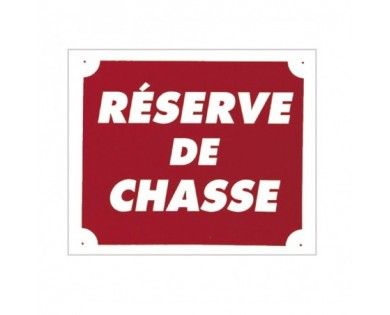 Panneau ''Réserve de chasse'' 30 x 25 cm 