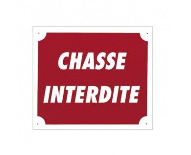 Panneau ''chasse interdite'' 30 x 25 cm 