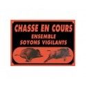 Panneau ''Attention chasse en cours'' 60 x 40 cm 