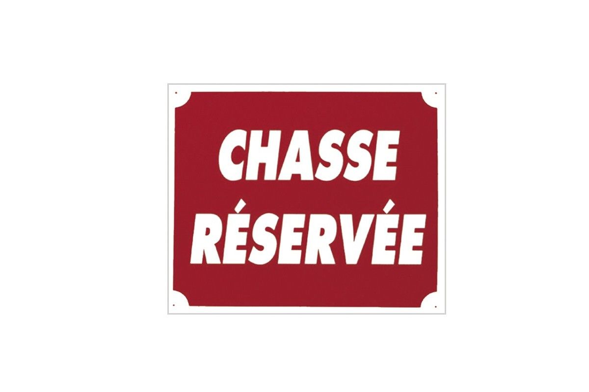 Panneau ''chasse Réservée'' 30 x 25 cm